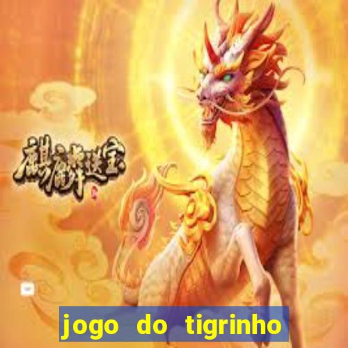 jogo do tigrinho deposito minimo 1 real